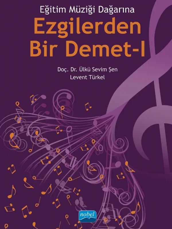 Eğitim Müziği Dağarına EZGİLERDEN BİR DEMET - I
