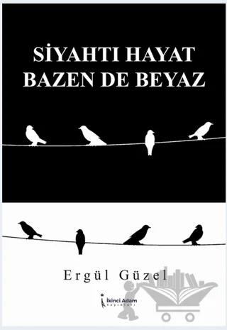 Siyahtı Hayat Bazen De Beyaz