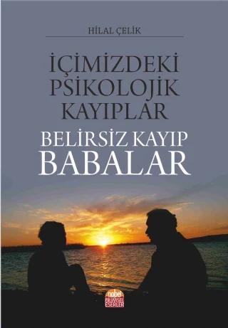 İçimizdeki Psikolojik Kayıplar: BELİRSİZ KAYIP BABALAR