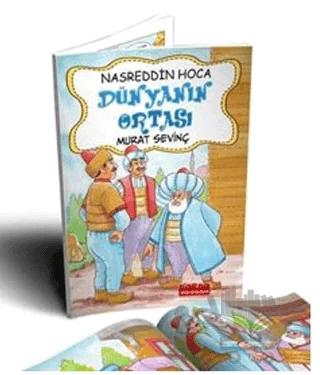 Nasrettin Hoca Dünyanın Ortası (Renkli Resimli)