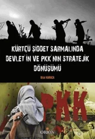 Kürtçü Şiddet Sarmalında Devlet'in ve PKK'nın Stratejik Dönüşümü