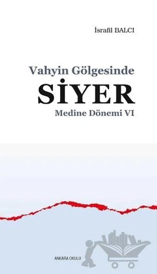 Medine Dönemi 6 - Vahyin Gölgesinde Siyer