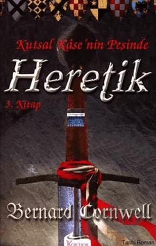 Heretik Kutsal Kase’nin Peşinde 3. Kitap