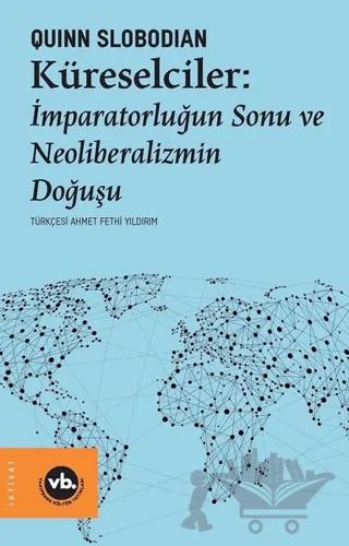 Küreselciler: İmparatorluğun Sonu ve Neoliberalizmin Doğuşu