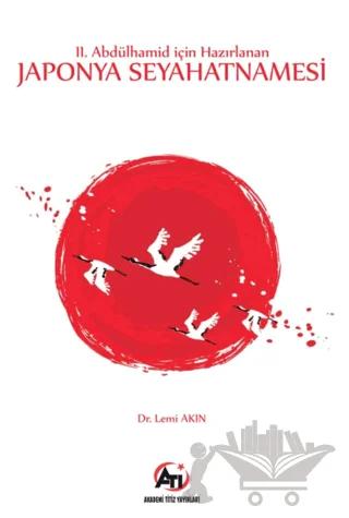 2. Abdülhamid İçin Hazırlanan Japonya Seyahatnamesi