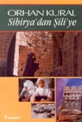 Sibirya’dan Şili’ye – Orhan Kural – İnkılap Kitabevi kitap kapağı