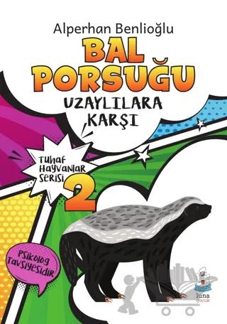 Bal Porsuğu Uzaylılara Karşı - Tuhaf Hayvanlar Serisi 2