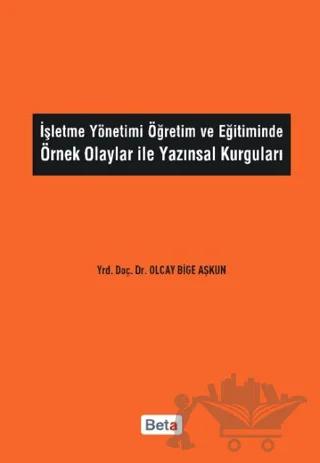 İşletme Yönetimi Öğretim ve Eğitiminde Örnek Olaylar İle Yazınsal Kurguları