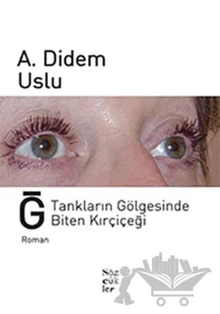 Ğ, Tankların Gölgesinde Biten Kırçiçeği