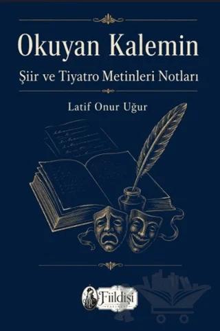 Okuyan Kalemin Şiir ve Tiyatro Metinleri Notları