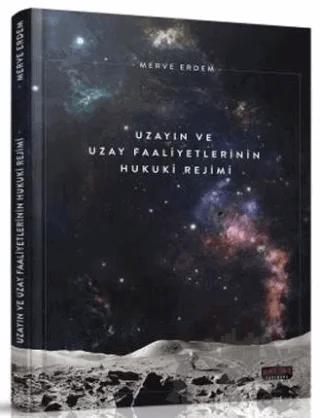 Uzayın ve Uzay Faaliyetlerinin Hukuki Rejimi