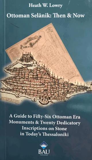 Ottoman Selanik: Then and Now