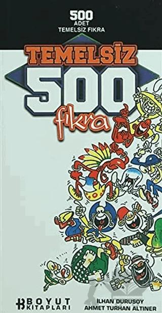 Temelsiz 500 Fıkra – Ahmet Turhan Altıner, İlhan Durusoy – Boyut Yayın Grubu kitap kapağı