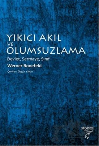 Yıkıcı Akıl ve Olumsuzlama – Werner Bonefeld – Otonom Yayıncılık kitap kapağı