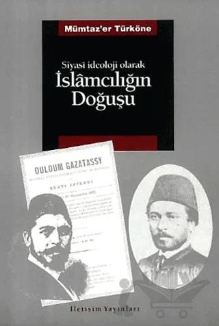 Siyasi İdeoloji Olarak İslamcılığın Doğuşu