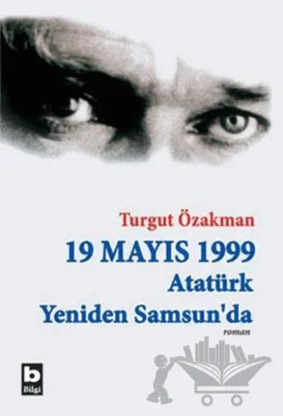 19 Mayıs 1999 Atatürk Yeniden Samsun’da
