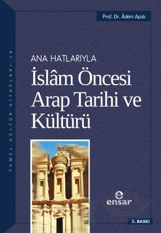Ana Hatlarıyla İslam Öncesi Arap Tarihi ve Kültürü