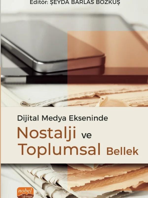 Dijital Medya Ekseninde Nostalji ve Toplumsal Bellek