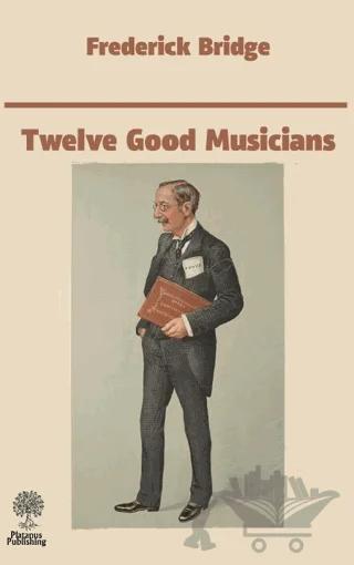 Twelve Good Musicians