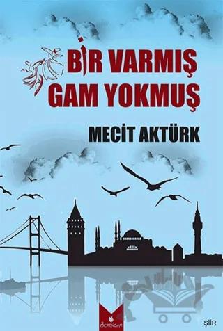 Bir Varmış Gam Yokmuş