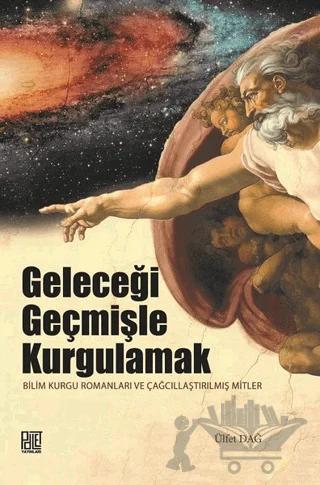 Geleceği Geçmişle Kurgulamak