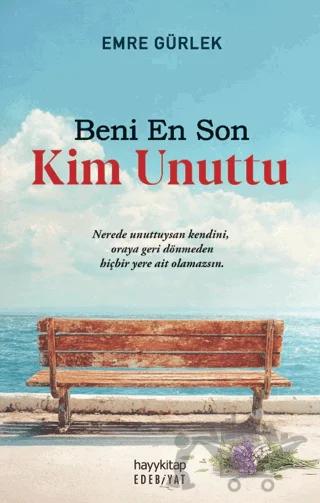 Beni En Son Kim Unuttu