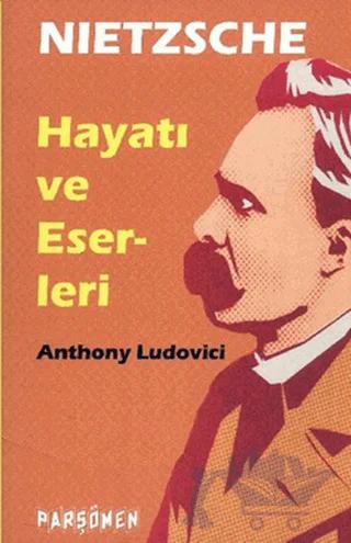 Nietzche - Hayatı ve Eserleri