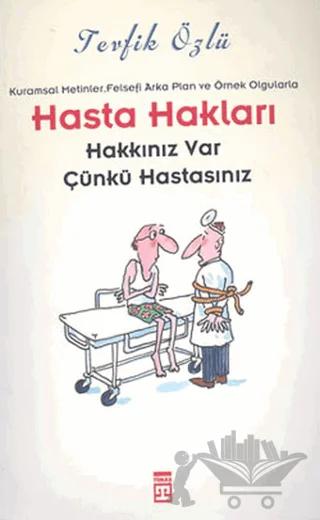 Hasta Hakları Hakkınız Var Çünkü Hastasınız
