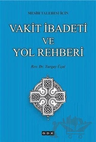 Vakit İbadeti ve Yol Rehberi