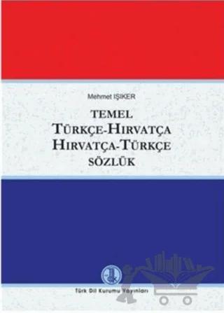 Temel Türkçe - Hırvatça / Hırvatça - Türkçe Sözlük