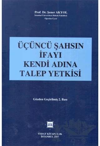 Üçüncü Şahsın İfayı Kendi Adına Talep Yetkisi