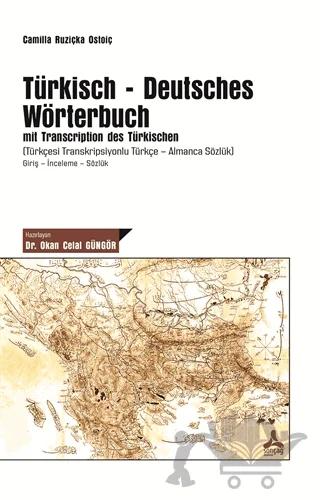 Türkisch-Deutsches Wörterbuch mit Transcription des Türkischen (Türkçesi Transkripsiyonlu Türkçe - Almanca Sözlük)