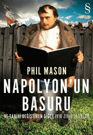 Napolyon’un Basuru ve Tarihi Değiştiren Diğer Ivır Zıvır Olaylar