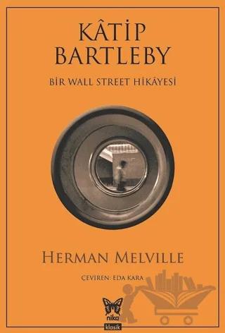 Katip Bartleby - Bir Wall Street Hikayesi – Herman Melville – Nika Yayınevi kitap kapağı