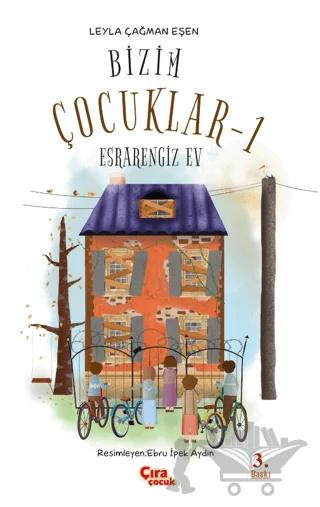 Bizim Çocuklar - 1 – Leyla Çağman Eşen – Çıra Çocuk Yayınları kitap kapağı