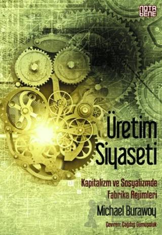 Üretim Siyaseti Kapitalizm ve Sosyalizmde Fabrika Rejimleri