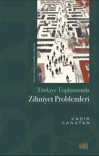 Türkiye Toplumunda Zihniyet Problemleri