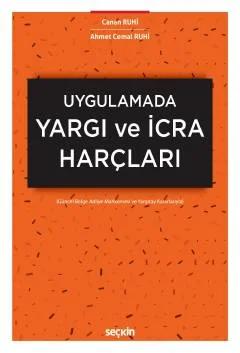 UygulamadaYargı ve İcra Harçları (Güncel Bölge Adliye Mahkemesi ve Yargıtay Kararlarıyla)