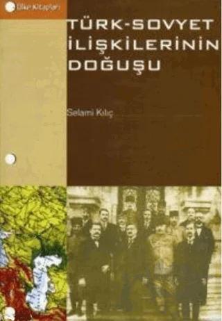 Türk - Sovyet İlişkilerinin Doğuşu – Selami Kılıç – Ülke Kitapları kitap kapağı