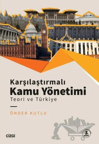 Karşılaştırmalı Kamu Yönetimi - Teori ve Türkiye