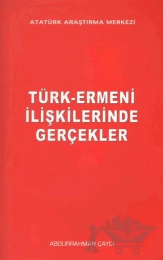 Türk-Ermeni İlişkilerinde Gerçekler
