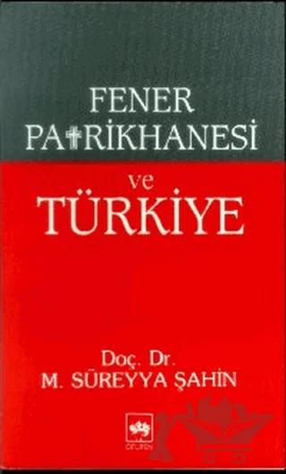 Fener Patrikhanesi ve Türkiye