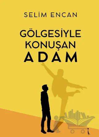 Gölgesiyle Konuşan Adam
