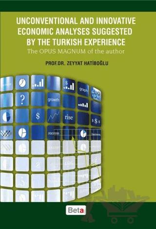 Unconventional and Innovative Economic Analyses Suggested By the Turkish Experience