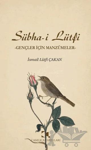 Sübha-i Lütfi - Gençler İçin Manzumeler