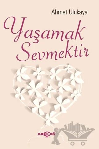 Yaşamak Sevmektir