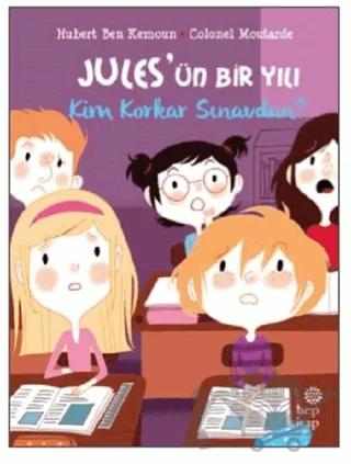 Kim Korkar Sınavdan? - Jules’ün Bir Yılı – Hubert Ben Kemoun – Hep Kitap kitap kapağı
