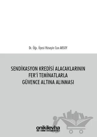 Sendikasyon Kredisi Alacaklarının Fer'i Teminatlarla Güvence Altına Alınması
