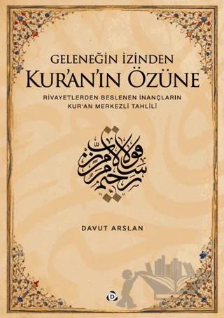 Geleneğin İzinden Kur’an’ın Özüne