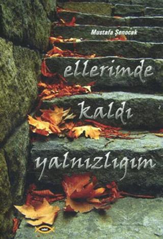 Ellerimde Kaldı Yalnızlığım